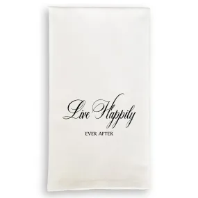 Live Happily Ever After Tea Towel